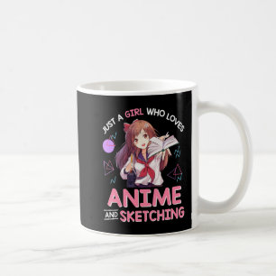 Just A Girl Who Loves Anime and Sketching 8 Coffee Mug
