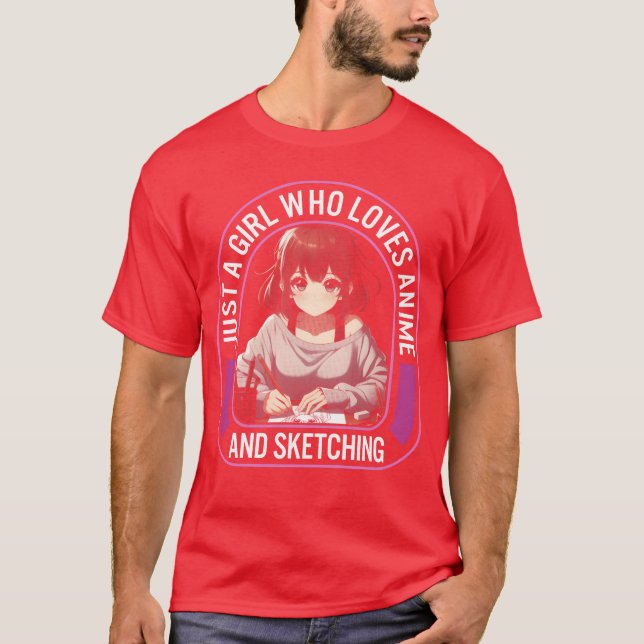 Just A Girl Who Loves Anime And Sketching Anime gi T-Shirt (Front)