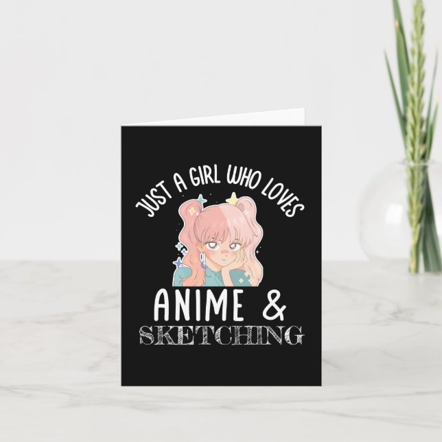 Just a girl who loves Anime And Sketching Card (Front)