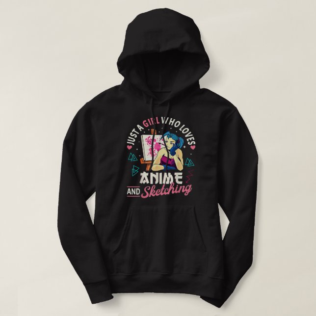 Just A Girl Who Loves Anime And Sketching, Cute An Hoodie (Design Front)