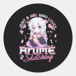 Just A Girl Who Loves Anime and Sketching Drawing  Classic Round Sticker