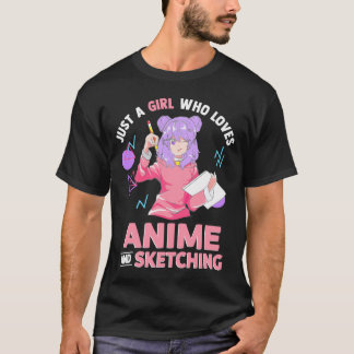 Just A Girl Who Loves Anime And Sketching Drawing  T-Shirt