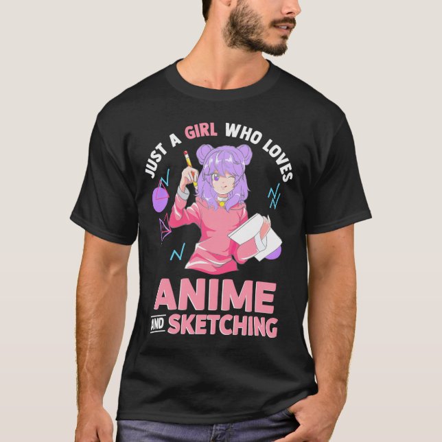 Just A Girl Who Loves Anime And Sketching Drawing  T-Shirt (Front)