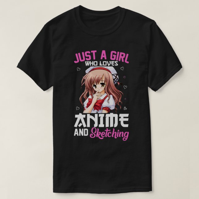 Just A Girl Who Loves Anime and Sketching Drawing  T-Shirt (Design Front)