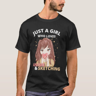 Just A Girl Who Loves Anime And Sketching Drawing T-Shirt