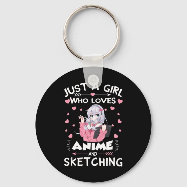 Just A Girl Who Loves Anime and Sketching Gifts Dr Key Ring (Front)