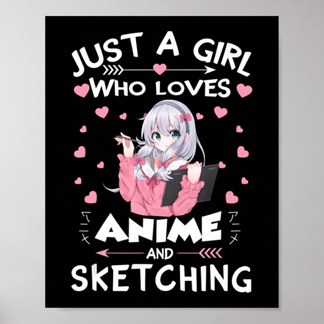 Just A Girl Who Loves Anime and Sketching Gifts Dr Poster (Front)