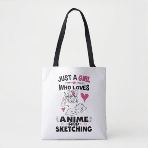 Just A Girl Who Loves Anime and Sketching Girls Tote Bag