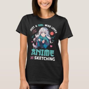 Just A Girl Who Loves Anime And Sketching Japan Ma T-Shirt