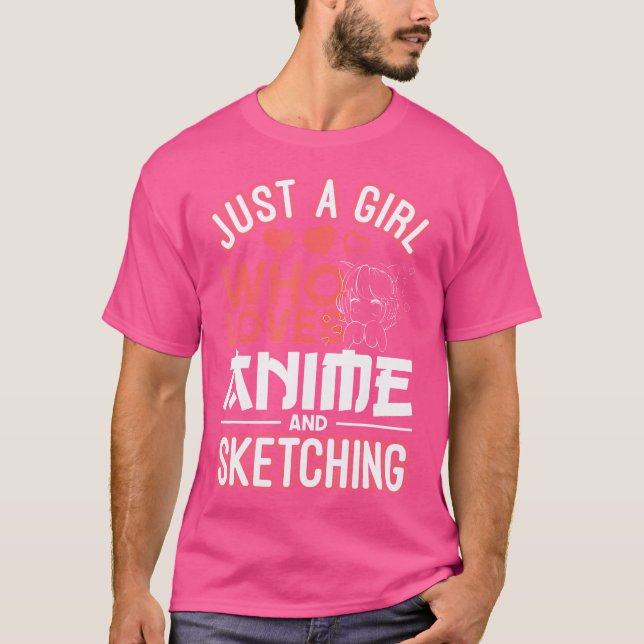 Just A Girl Who Loves Anime And Sketching Manga Dr T-Shirt (Front)