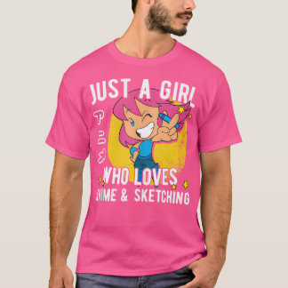 Just A Girl Who Loves Anime And Sketching T-Shirt