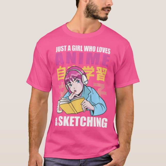 Just A Girl Who Loves Anime And Sketching T-Shirt (Front)
