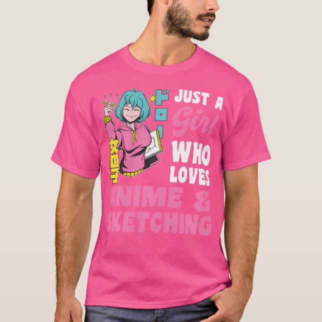 Just A Girl Who Loves Anime And Sketching T-Shirt (Front)