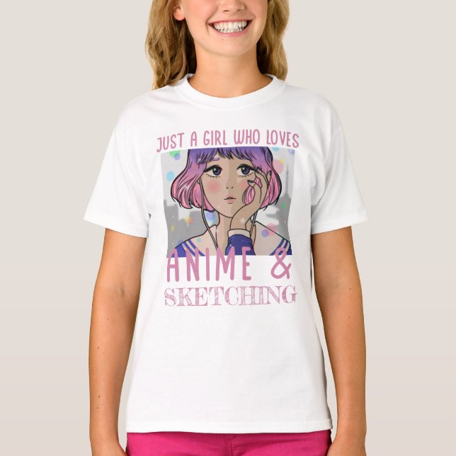Just a girl who loves anime and sketching T-Shirt (Front)