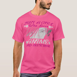 Just A Girl Who Loves Anime And Sketching T-Shirt