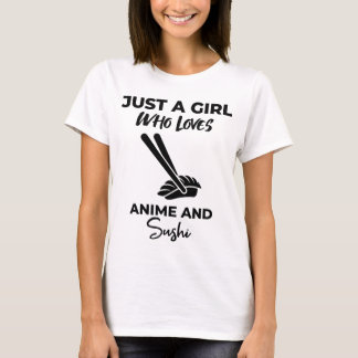 Just a Girl Who Loves Anime and Sushi T-Shirt