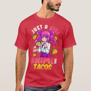 Just A Girl Who Loves Anime And Tacos Cinco De May T-Shirt
