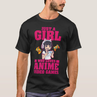 Just A Girl Who Loves Anime and Video Games girl f T-Shirt