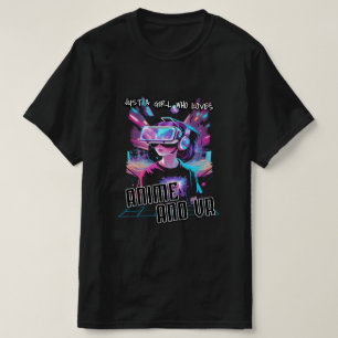 JUST A GIRL WHO LOVES ANIME AND VR T-Shirt