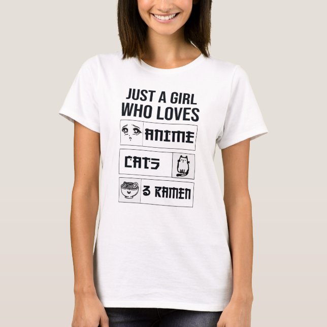 Just A Girl Who Loves Anime Cats and Ramen T-Shirt (Front)