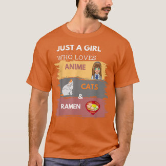 Just A Girl Who Loves Anime Cats & Ramen Japan Ani T-Shirt