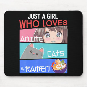 Just A Girl Who Loves Anime Cats Ramen Lover Kawai Mouse Mat