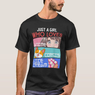 Just A Girl Who Loves Anime Corgis Ice Cream Kawai T-Shirt