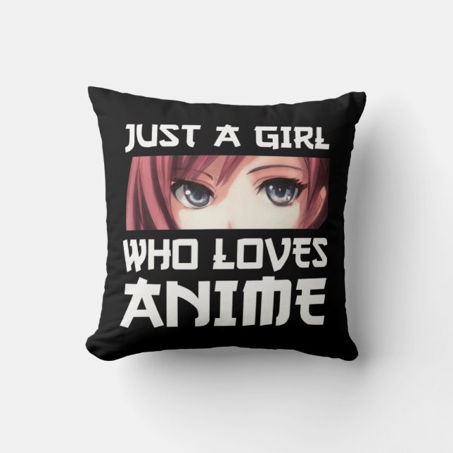 Just A Girl Who Loves Anime  Cushion (Front)