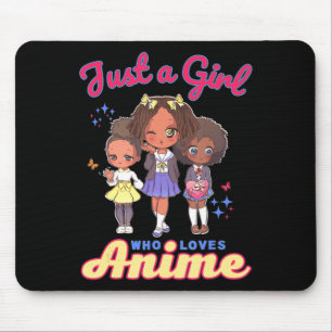 Just A Girl Who Loves Anime Kawaii African America Mouse Mat