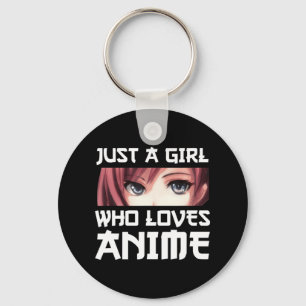 Just A Girl Who Loves Anime  Key Ring
