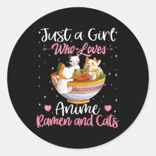 Just A Girl Who Loves Anime Ramen And Cats Kawaii Classic Round Sticker