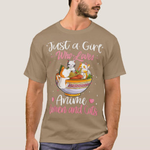 Just A Girl Who Loves Anime Ramen And Cats Kawaii T-Shirt
