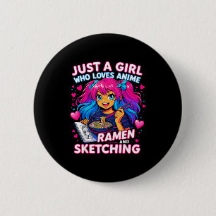 Just A Girl Who Loves Anime Ramen And Sketching 6 Cm Round Badge