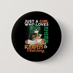 Just A Girl Who Loves Anime Ramen And Sketching Gi 6 Cm Round Badge