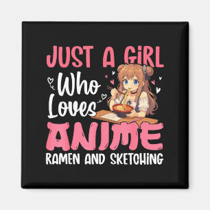 Just A Girl Who Loves Anime Ramen And Sketching, J Magnet
