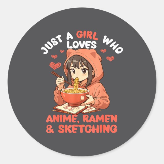 Just A Girl Who Loves Anime Ramen And Sketching Ja Classic Round Sticker (Front)
