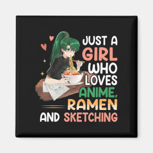 Just A Girl Who Loves Anime Ramen And Sketching Ja Magnet