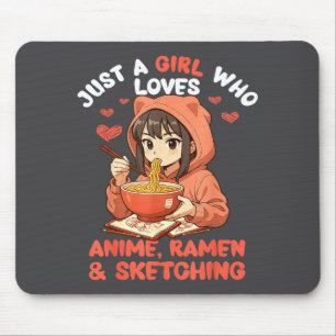 Just A Girl Who Loves Anime Ramen And Sketching Ja Mouse Mat