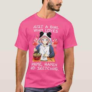 Just A Girl Who Loves Anime Ramen And Sketching Ja T-Shirt