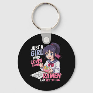 Just A Girl Who Loves Anime Ramen And Sketching Key Ring
