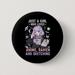 Just A Girl Who Loves Anime Ramen And Sketching Ma 6 Cm Round Badge