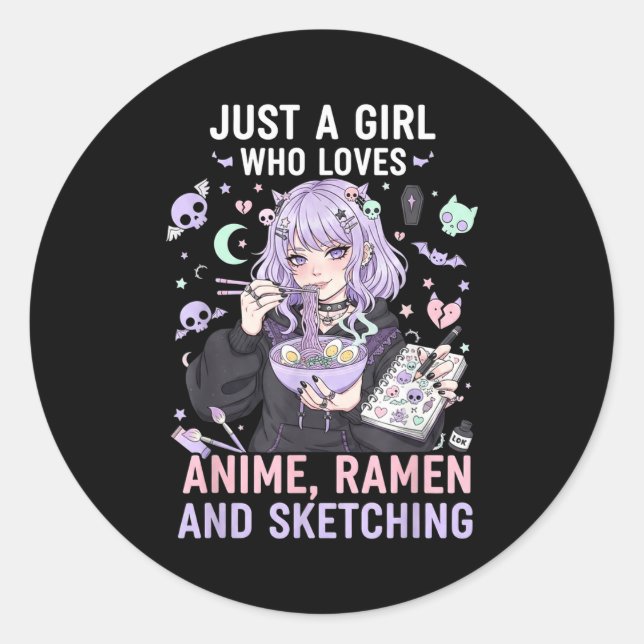 Just A Girl Who Loves Anime Ramen And Sketching Ma Classic Round Sticker (Front)