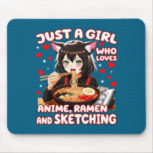 Just A Girl Who Loves Anime Ramen And Sketching Mouse Mat
