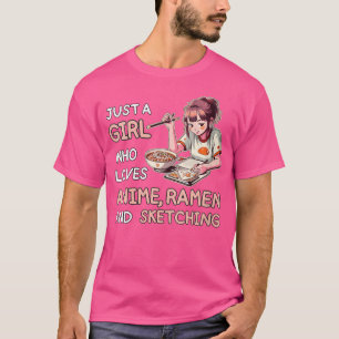 Just A Girl Who Loves Anime Ramen Sketching Anime  T-Shirt