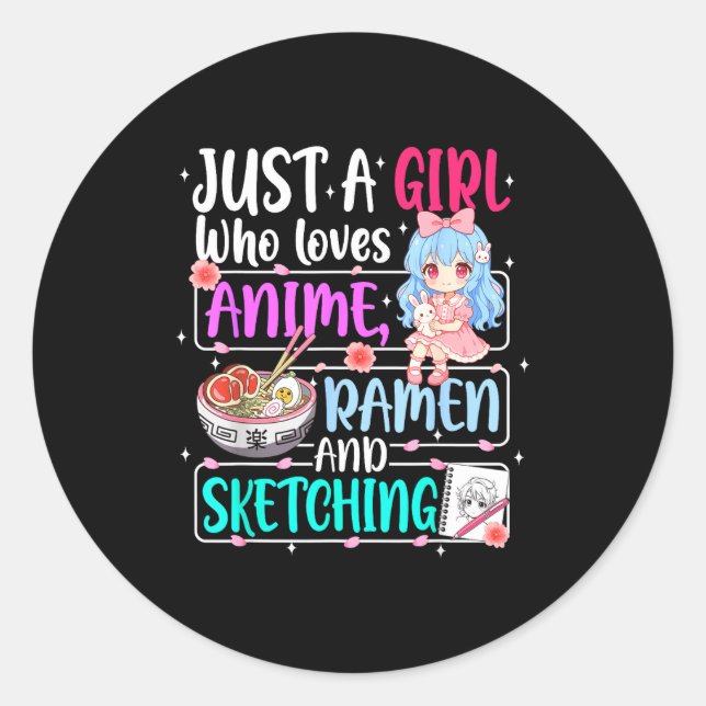 Just A Girl Who Loves Anime Ramen Sketching Japan  Classic Round Sticker (Front)