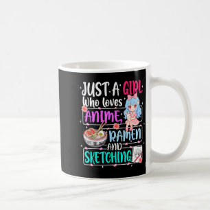 Just A Girl Who Loves Anime Ramen Sketching Japan  Coffee Mug