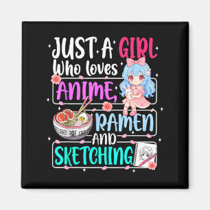 Just A Girl Who Loves Anime Ramen Sketching Japan  Magnet