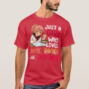 Just A Girl Who Loves Anime Ramen Sketching Japane T-Shirt