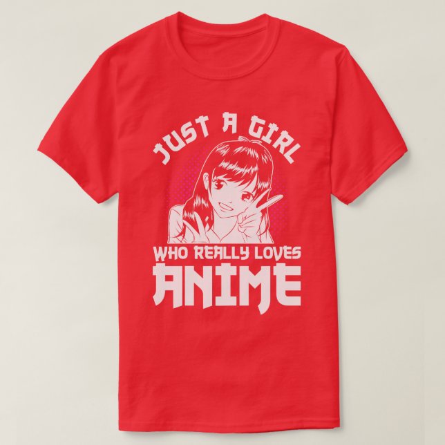 Just A Girl Who Loves Anime T-Shirt (Design Front)