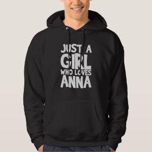 Just A Girl Who Loves Anna Hoodie